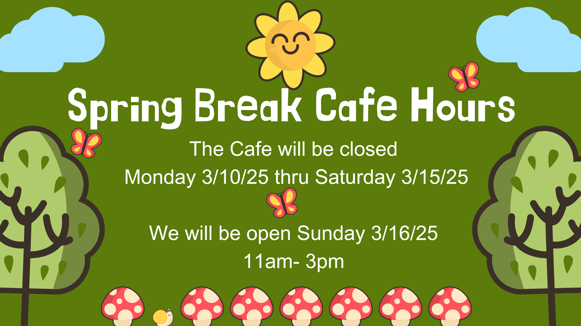 Cafe Closed for Spring Break