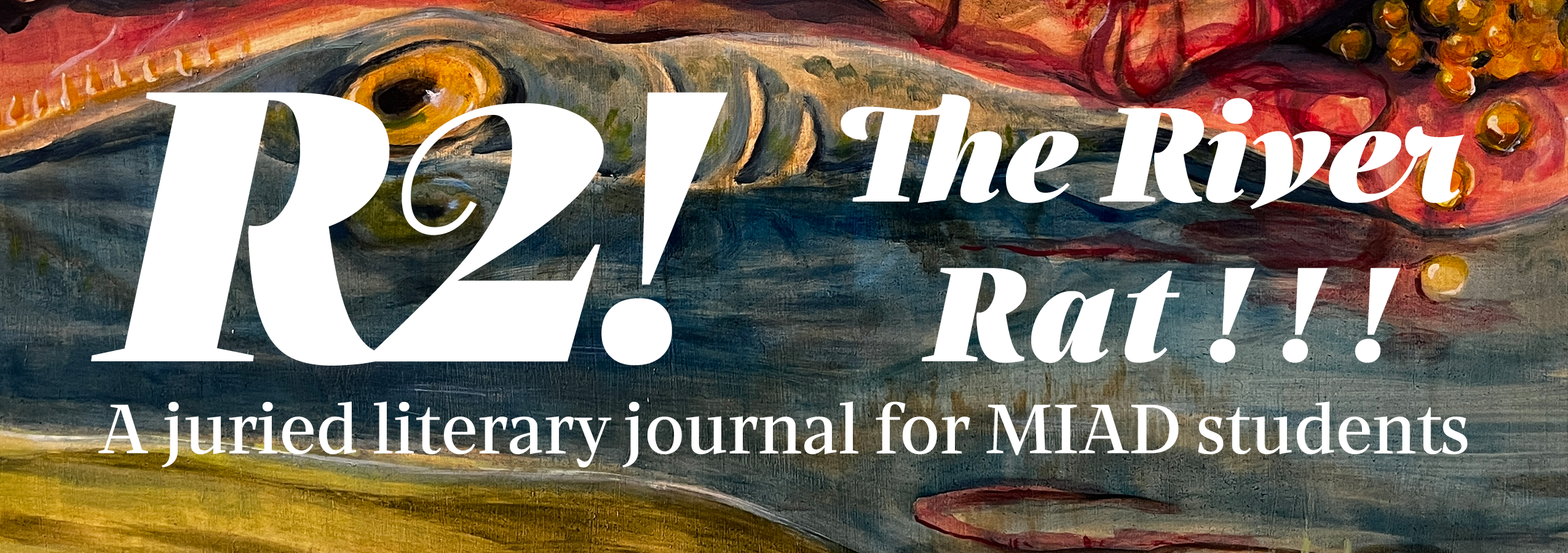 Submit to the fall issue of R2, the MIAD student literary journal!