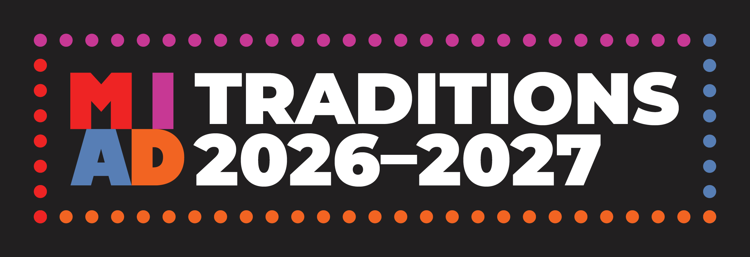MIAD Traditions 2026–2027
